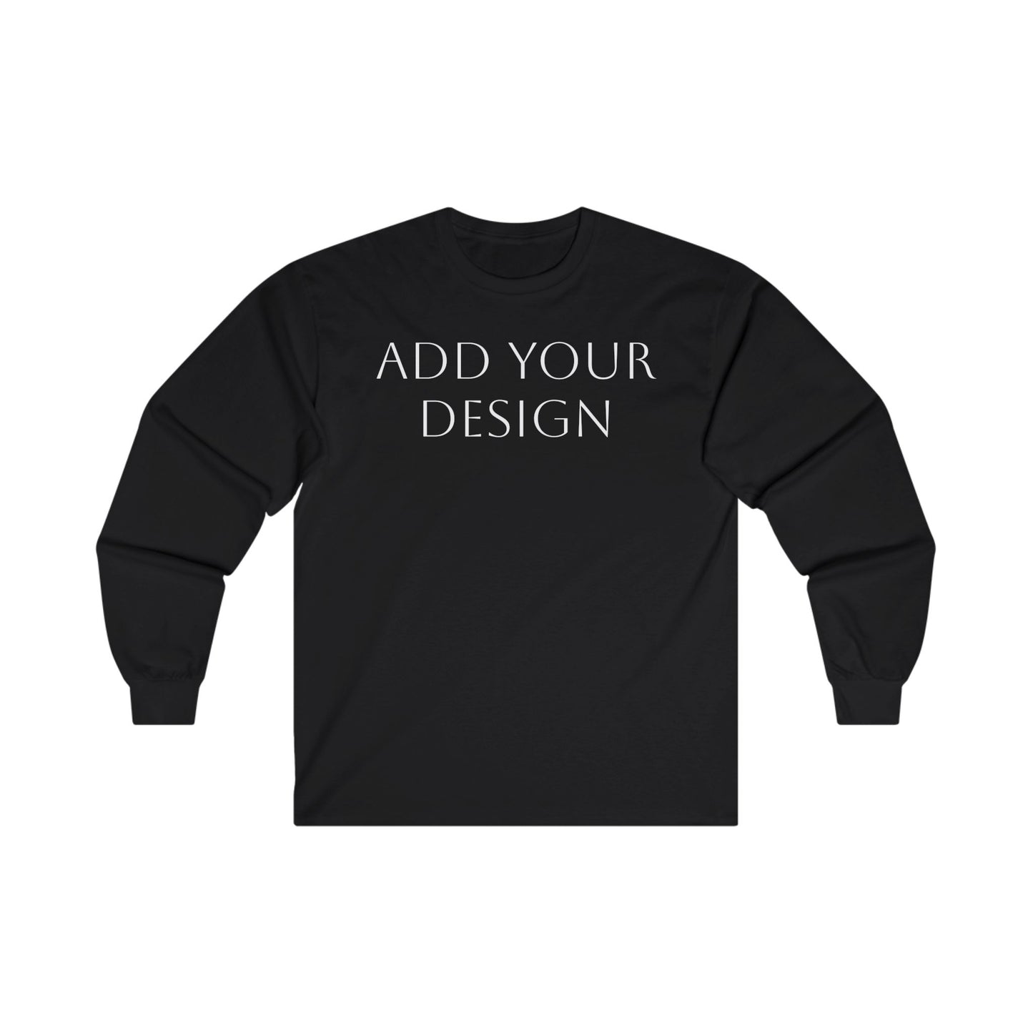Long Sleeve Tee- Your Design